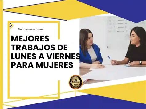 trabajos de lunes a viernes para mujeres cerca de mi|trabajo para mujeres cerca de ti.